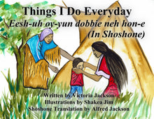 Load image into Gallery viewer, SOFT COVER "Things I Do Everyday" w/Shoshone Words