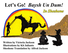 Load image into Gallery viewer, ***PRE-ORDER*** SOFT COVER "Let’s Go!  Baysh Un Dum!" In Shoshone