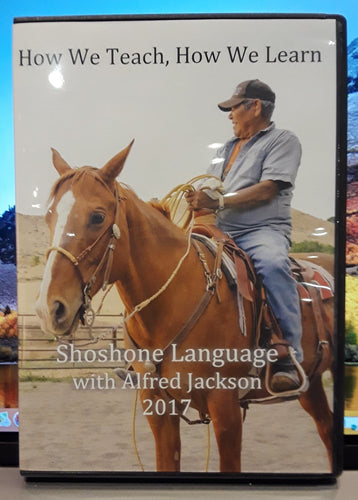 DVD - How We Teach, How We Learn - Shoshone Language with Alfred Jackson 2017